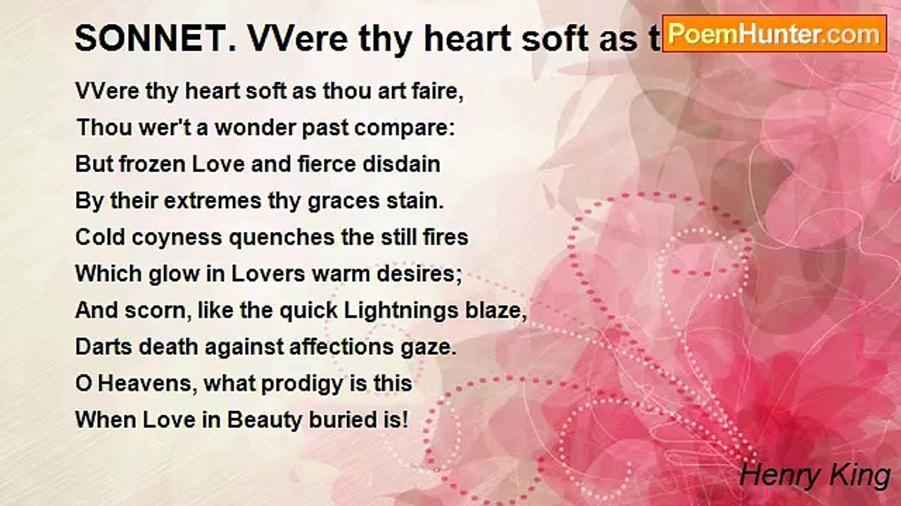 Henry King - SONNET. VVere thy heart soft as thou art faire