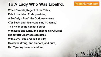 Mary Barber - To A Lady Who Was Libell'd.