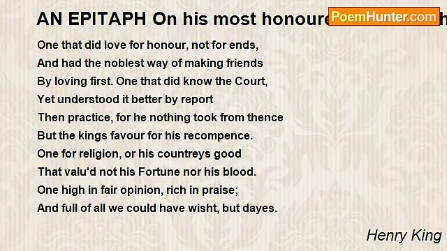 Henry King - AN EPITAPH On his most honoured Friend Richard Earl of Dorset