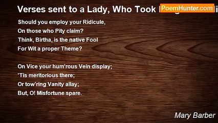 Mary Barber - Verses sent to a Lady, Who Took Delight In Ridiculing A Person