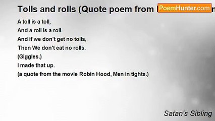 Satan's Sibling - Tolls and rolls (Quote poem from R.hood Men in tights.)