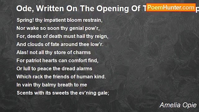 Amelia Opie - Ode, Written On The Opening Of The Last Campaign