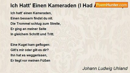 Johann Ludwig Uhland - Ich Hatt' Einen Kameraden (I Had A Comrade)