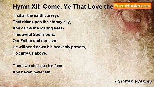 Charles Wesley - Hymn XII: Come, Ye That Love the Lord