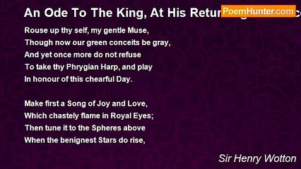 Sir Henry Wotton - An Ode To The King, At His Returning From Scotland To The Queen, After His Coronation There