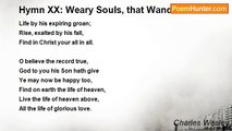 Charles Wesley - Hymn XX: Weary Souls, that Wander Wide