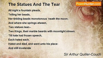 Sir Arthur Quiller-Couch - The Statues And The Tear