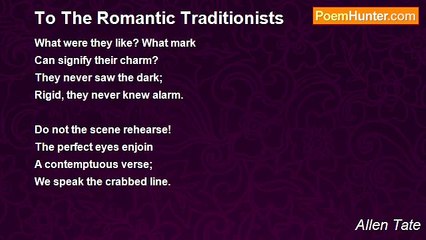 Allen Tate - To The Romantic Traditionists