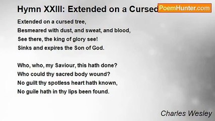 Charles Wesley - Hymn XXIII: Extended on a Cursed Tree