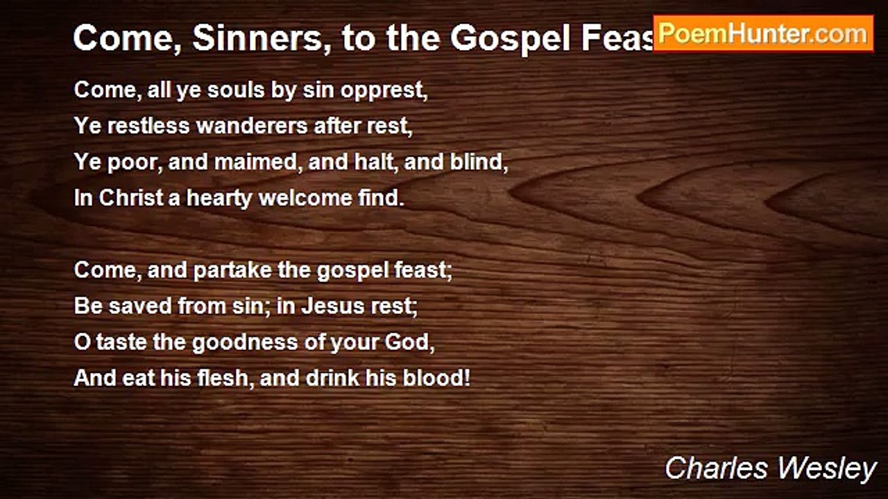 Charles Wesley - Come, Sinners, to the Gospel Feast