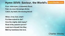 Charles Wesley - Hymn XXVII: Saviour, the World's and Mine