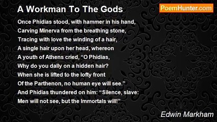 Edwin Markham - A Workman To The Gods