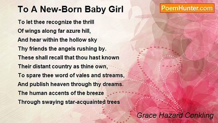 Grace Hazard Conkling - To A New-Born Baby Girl