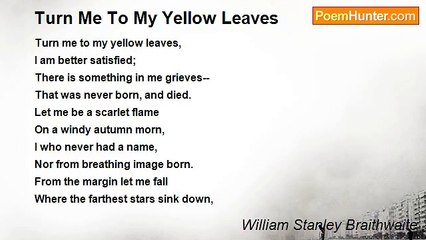 William Stanley Braithwaite - Turn Me To My Yellow Leaves