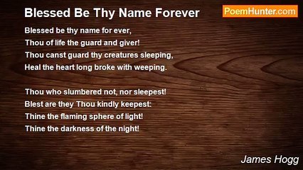 James Hogg - Blessed Be Thy Name Forever