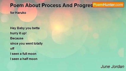 June Jordan - Poem About Process And Progress