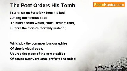 Edgar Bowers - The Poet Orders His Tomb