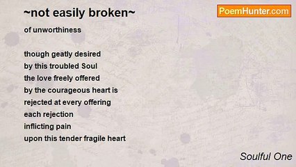 Soulful One - ~not easily broken~