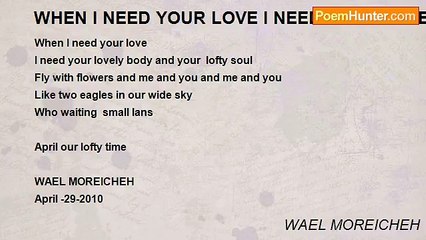 WAEL MOREICHEH - WHEN I NEED YOUR LOVE I NEED YOUR LOVELY BODY AND YOUR LOFTY SOUL -WAEL MOREICHEH
