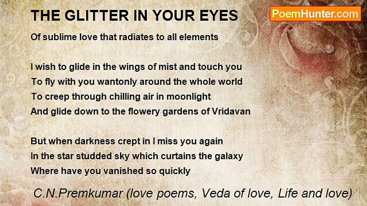 C.N.Premkumar (love poems, Veda of love, Life and love) - THE GLITTER IN YOUR EYES