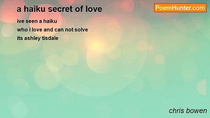 chris bowen - a haiku secret of love