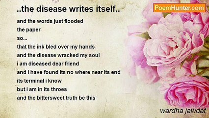 wardha jawdat - ..the disease writes itself..