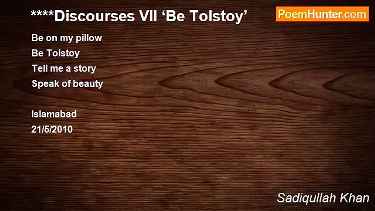 Sadiqullah Khan - ****Discourses VII ‘Be Tolstoy’