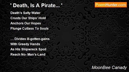 MoonBee Canady - ' Death, Is A Pirate... '