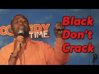Stand Up Comedy By Steve White - Black Don't Crack