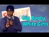 Stand Up Comedy By Kyle Erby - Big Booty White Girls