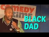 Stand Up Comedy By L.A. Hardy - Black Dad