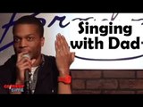 Stand Up Comedy By Jermaine Fowler - Singing with Dad