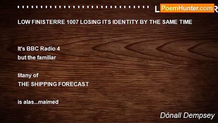 Dónall Dempsey - ' ' ' ' ' ' ' ' ' ' ' ' ' ' ' ' ' ' ' ' ' ' ' ' ' ' ' ' '  LOW FINISTERRE 1007 LOSING ITS IDENTITY BY THE SAME TIME