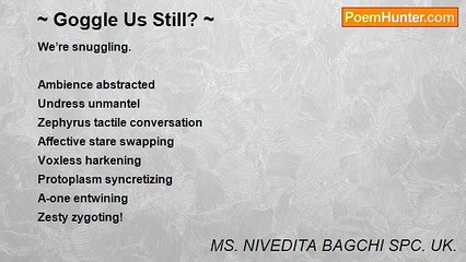 MS. NIVEDITA BAGCHI SPC. UK. - ~ Goggle Us Still? ~