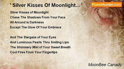 MoonBee Canady - ' Silver Kisses Of Moonlight... '