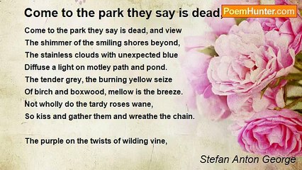 Stefan Anton George - Come to the park they say is dead, and view