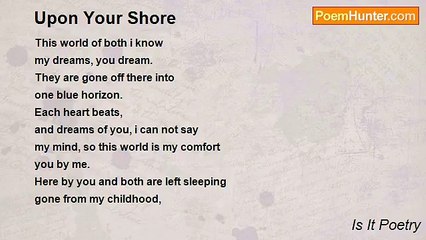 Is It Poetry - Upon Your Shore