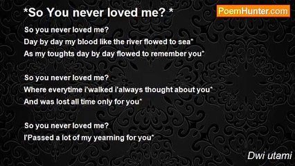 Dwi utami - *So You never loved me? *