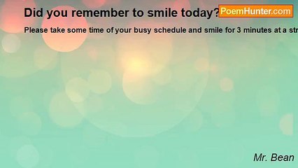 Mr. Bean - Did you remember to smile today?