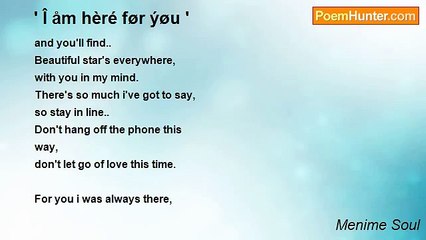 Menime Soul - ' Î åm hèré før ýøu '