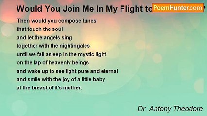 Dr. Antony Theodore - Would You Join Me In My Flight to The Infinite? ? ?