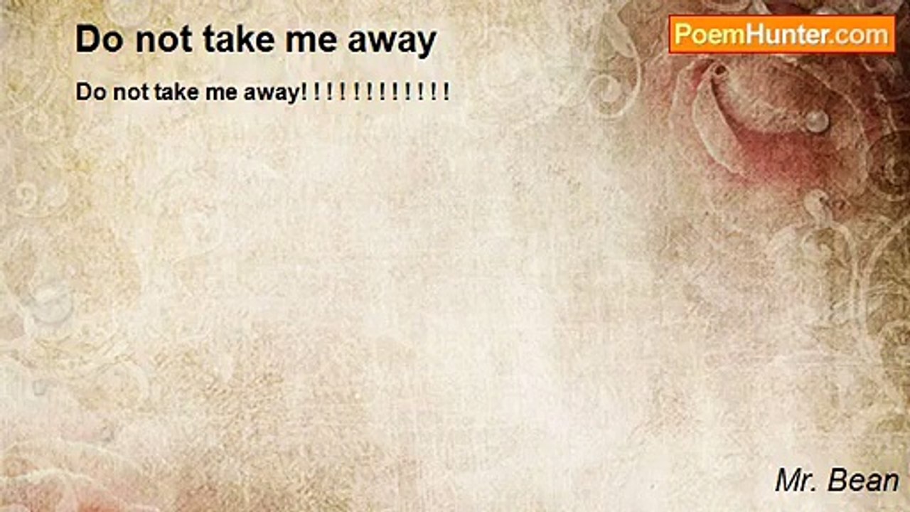 Mr. Bean - Do not take me away