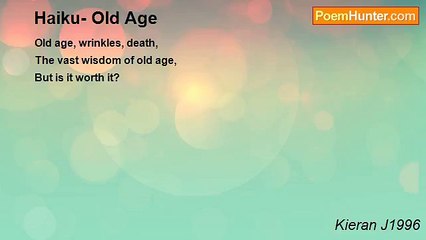 Kieran J1996 - Haiku- Old Age