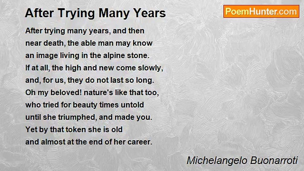Michelangelo Buonarroti - After Trying Many Years