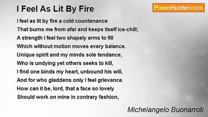 Michelangelo Buonarroti - I Feel As Lit By Fire