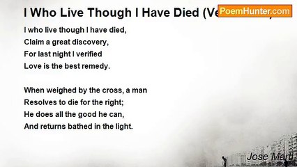Jose Marti - I Who Live Though I Have Died (Verse XXVI)
