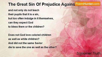 Sojourner Truth - The Great Sin Of Prejudice Against Color