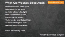 Robert Laurence Binyon - When Old Wounds Bleed Again