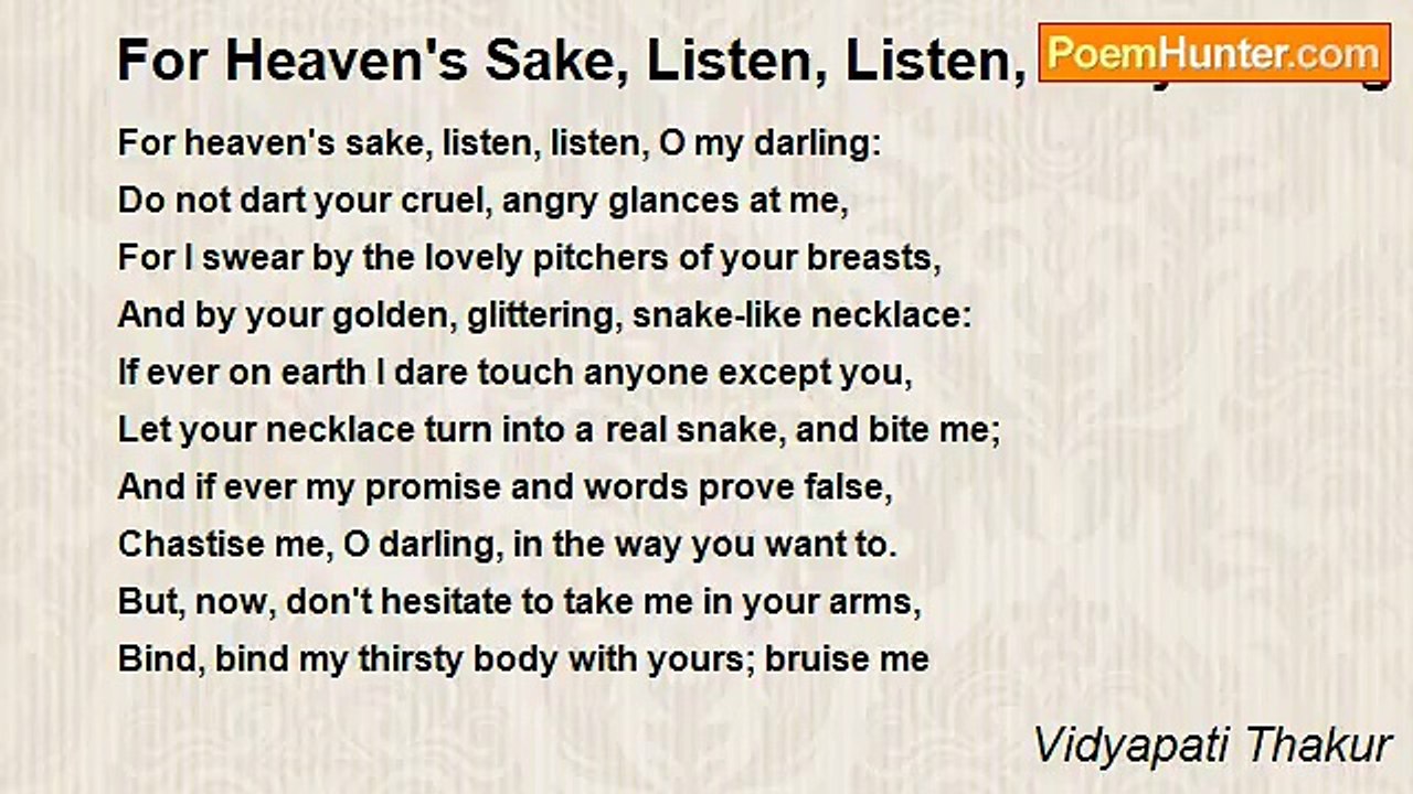 Vidyapati Thakur - For Heaven's Sake, Listen, Listen, O My Darling