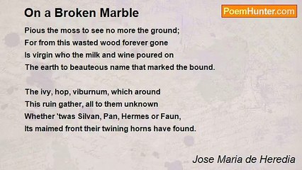 Jose Maria de Heredia - On a Broken Marble